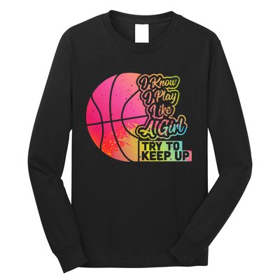 Basketball Funny Gift Team Play Like A Girl Basketball Long Sleeve Shirt