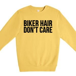 Biker Funny Gift Meaningful Gift Biker Hair Don't Care Gift Premium Crewneck Sweatshirt