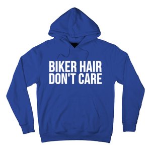 Biker Funny Gift Meaningful Gift Biker Hair Don't Care Gift Hoodie