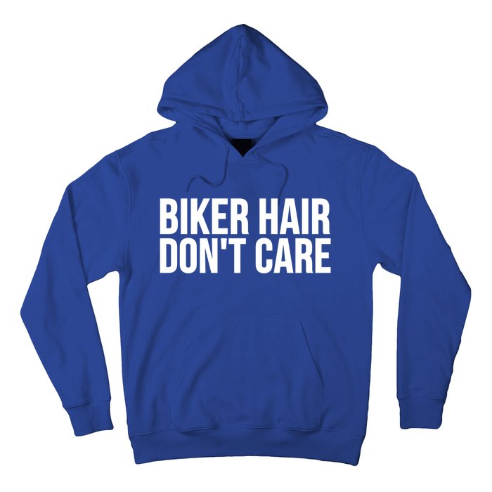 Biker Funny Gift Meaningful Gift Biker Hair Don't Care Gift Hoodie