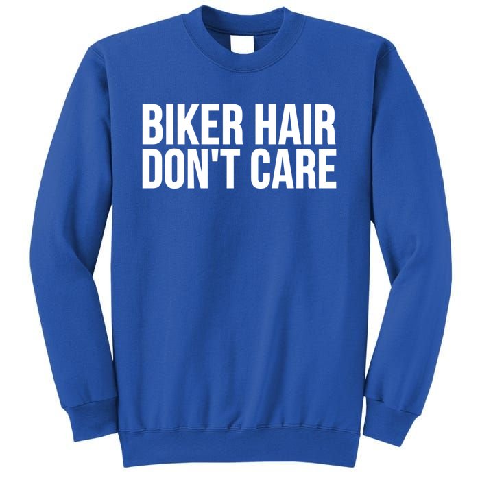 Biker Funny Gift Meaningful Gift Biker Hair Don't Care Gift Sweatshirt