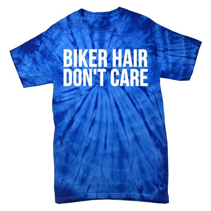 Biker Funny Gift Meaningful Gift Biker Hair Don't Care Gift Tie-Dye T-Shirt