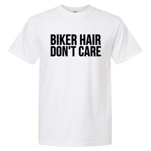 Biker Funny Gift Meaningful Gift Biker Hair Don't Care Gift Garment-Dyed Heavyweight T-Shirt