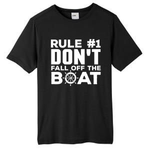 Boating Funny Gift Rule #1 Dont Fall Off The Boat Funny Saying Gift Tall Fusion ChromaSoft Performance T-Shirt