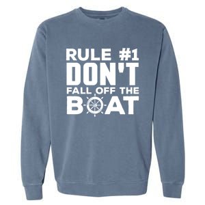 Boating Funny Gift Rule #1 Dont Fall Off The Boat Funny Saying Gift Garment-Dyed Sweatshirt