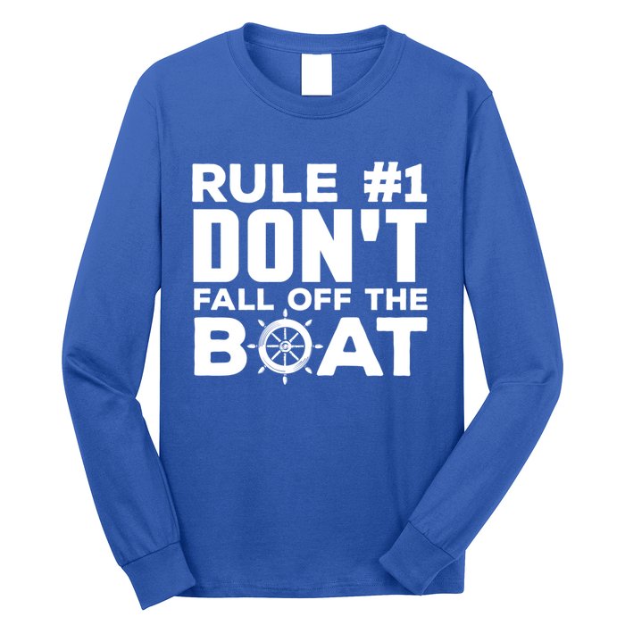 Boating Funny Gift Rule #1 Dont Fall Off The Boat Funny Saying Gift Long Sleeve Shirt