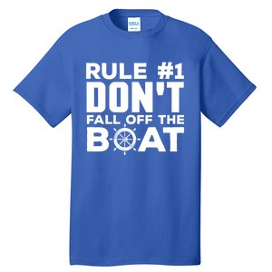 Boating Funny Gift Rule #1 Dont Fall Off The Boat Funny Saying Gift Tall T-Shirt