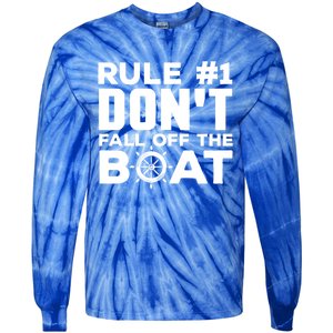 Boating Funny Gift Rule #1 Dont Fall Off The Boat Funny Saying Gift Tie-Dye Long Sleeve Shirt