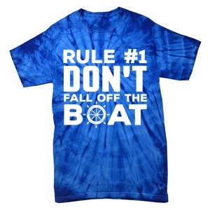 Boating Funny Gift Rule #1 Dont Fall Off The Boat Funny Saying Gift Tie-Dye T-Shirt