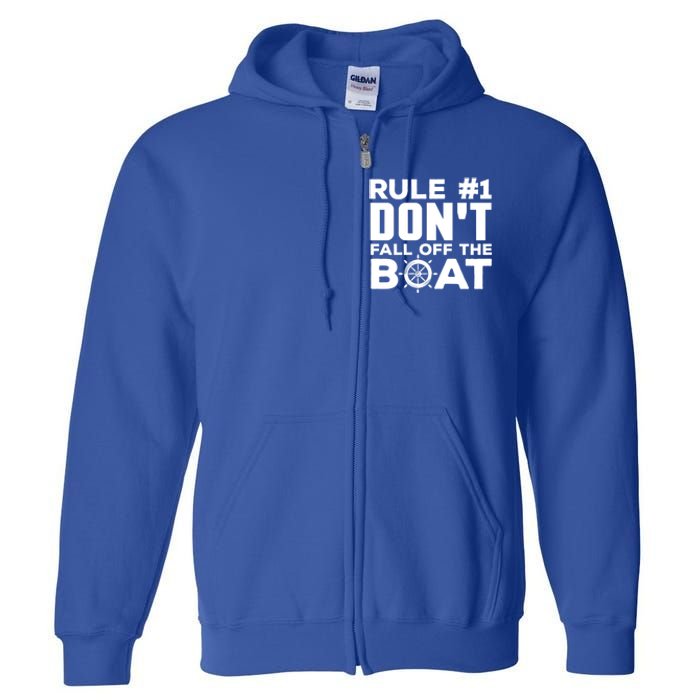 Boating Funny Gift Rule #1 Dont Fall Off The Boat Funny Saying Gift Full Zip Hoodie