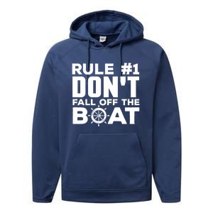 Boating Funny Gift Rule #1 Dont Fall Off The Boat Funny Saying Gift Performance Fleece Hoodie