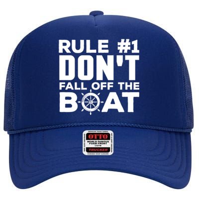 Boating Funny Gift Rule #1 Dont Fall Off The Boat Funny Saying Gift High Crown Mesh Back Trucker Hat