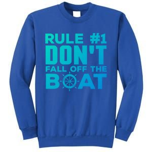 Boating Funny Gift Rule #1 Dont Fall Off The Boat Funny Saying Gift Sweatshirt