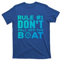 Boating Funny Gift Rule #1 Dont Fall Off The Boat Funny Saying Gift T-Shirt