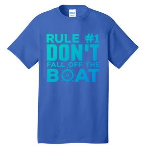 Boating Funny Gift Rule #1 Dont Fall Off The Boat Funny Saying Gift Tall T-Shirt