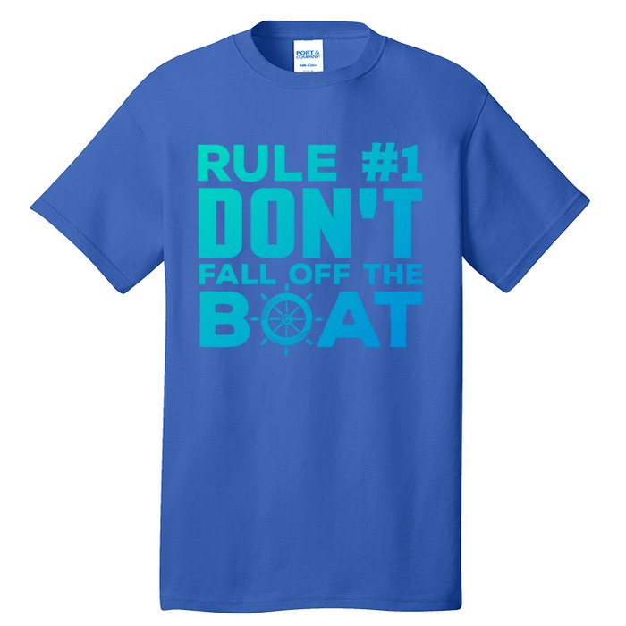 Boating Funny Gift Rule #1 Dont Fall Off The Boat Funny Saying Gift Tall T-Shirt