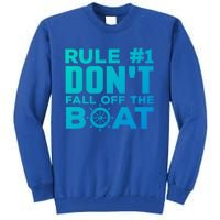 Boating Funny Gift Rule #1 Dont Fall Off The Boat Funny Saying Gift Tall Sweatshirt