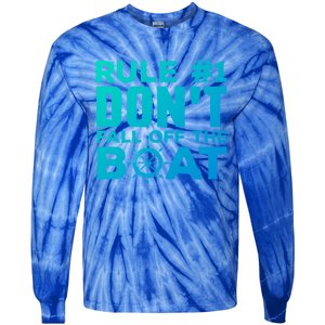 Boating Funny Gift Rule #1 Dont Fall Off The Boat Funny Saying Gift Tie-Dye Long Sleeve Shirt