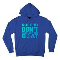 Boating Funny Gift Rule #1 Dont Fall Off The Boat Funny Saying Gift Tall Hoodie