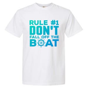 Boating Funny Gift Rule #1 Dont Fall Off The Boat Funny Saying Gift Garment-Dyed Heavyweight T-Shirt