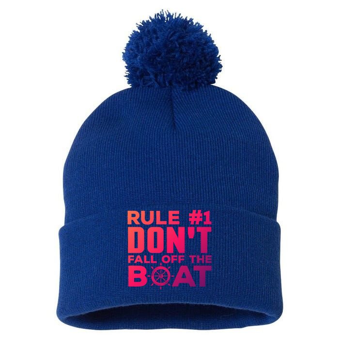 Boating Funny Gift Rule #1 Dont Fall Off The Boat Funny Saying Gift Pom Pom 12in Knit Beanie