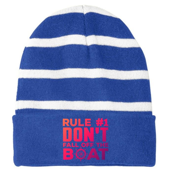 Boating Funny Gift Rule #1 Dont Fall Off The Boat Funny Saying Gift Striped Beanie with Solid Band