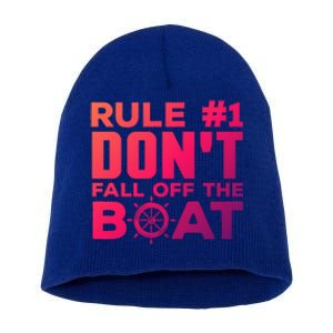 Boating Funny Gift Rule #1 Dont Fall Off The Boat Funny Saying Gift Short Acrylic Beanie