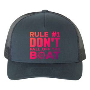 Boating Funny Gift Rule #1 Dont Fall Off The Boat Funny Saying Gift Yupoong Adult 5-Panel Trucker Hat