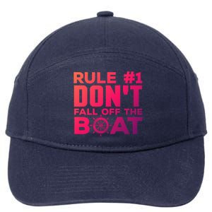 Boating Funny Gift Rule #1 Dont Fall Off The Boat Funny Saying Gift 7-Panel Snapback Hat