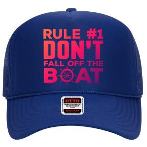 Boating Funny Gift Rule #1 Dont Fall Off The Boat Funny Saying Gift High Crown Mesh Back Trucker Hat