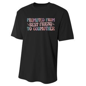 Best Friend Godmother Promoted From Best Friend To Godmother Performance Sprint T-Shirt