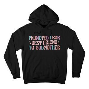 Best Friend Godmother Promoted From Best Friend To Godmother Tall Hoodie