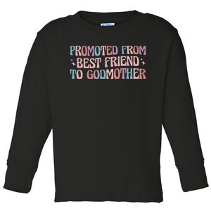 Best Friend Godmother Promoted From Best Friend To Godmother Toddler Long Sleeve Shirt