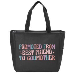 Best Friend Godmother Promoted From Best Friend To Godmother Zip Tote Bag