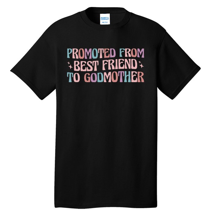 Best Friend Godmother Promoted From Best Friend To Godmother Tall T-Shirt