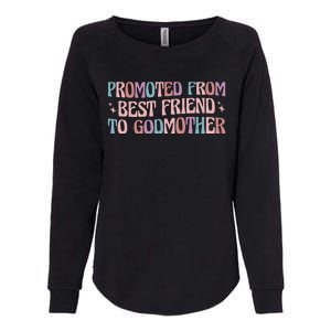 Best Friend Godmother Promoted From Best Friend To Godmother Womens California Wash Sweatshirt