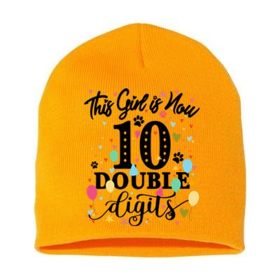 Birthday Funny Gift 10 Yrs Old This Girl Is Now 10 Double Digits Gift Short Acrylic Beanie