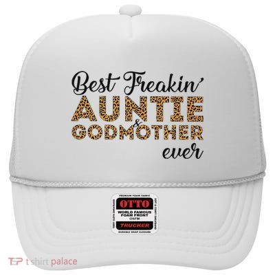 Best FreakinAuntie & Godmother Ever High Crown Mesh Back Trucker Hat