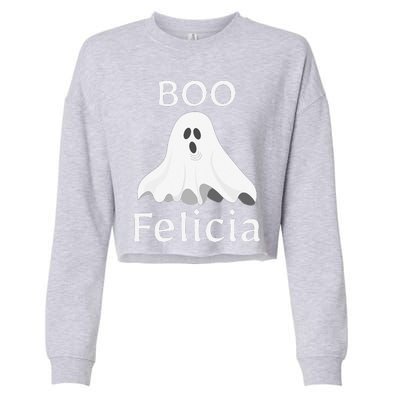 Boo Felicia Ghost Halloween Funny Spooky Gift Cropped Pullover Crew