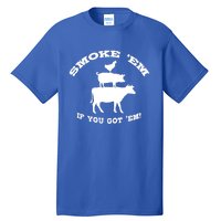 Bbq Funny Gift Meat Smoking Barbecue Gift Grilling Dad Tall T-Shirt