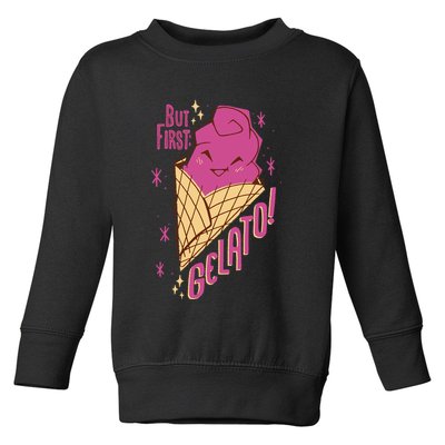 But First Gelato Cute Toddler Sweatshirt