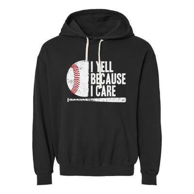 Baseball Fan Humor I Yell Because I Care Baseball Dads Garment-Dyed Fleece Hoodie