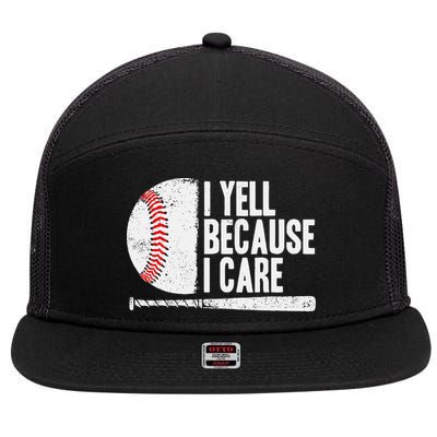 Baseball Fan Humor I Yell Because I Care Baseball Dads 7 Panel Mesh Trucker Snapback Hat