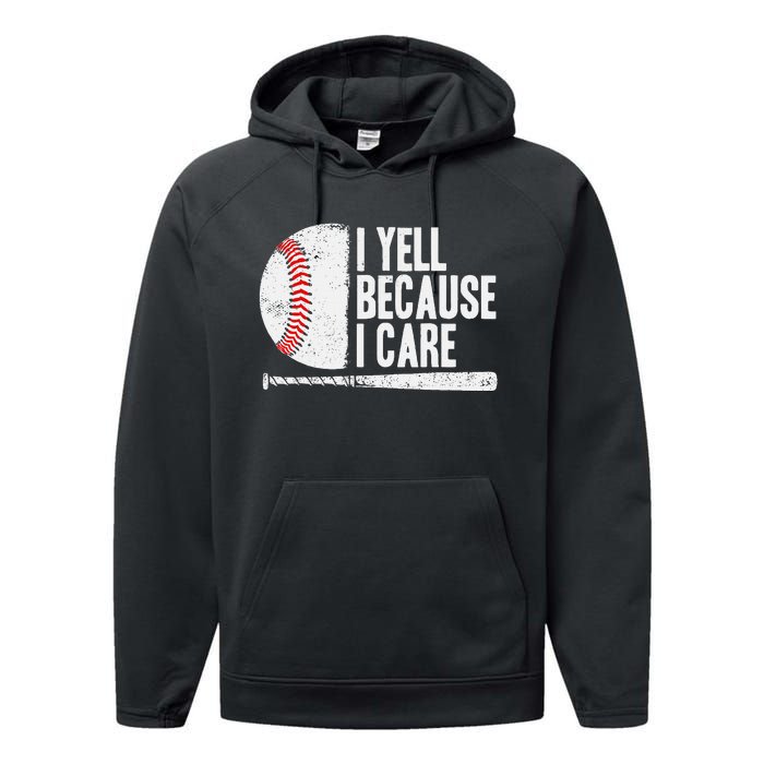 Baseball Fan Humor I Yell Because I Care Baseball Dads Performance Fleece Hoodie