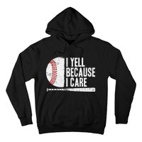 Baseball Fan Humor I Yell Because I Care Baseball Dads Hoodie