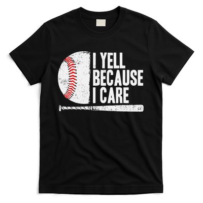 Baseball Fan Humor I Yell Because I Care Baseball Dads T-Shirt