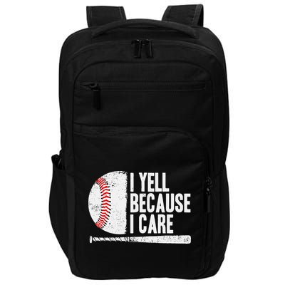 Baseball Fan Humor I Yell Because I Care Baseball Dads Impact Tech Backpack