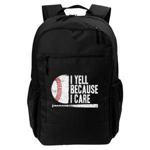 Baseball Fan Humor I Yell Because I Care Baseball Dads Daily Commute Backpack