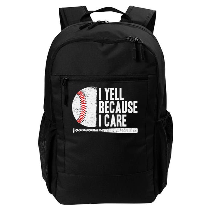 Baseball Fan Humor I Yell Because I Care Baseball Dads Daily Commute Backpack