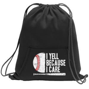 Baseball Fan Humor I Yell Because I Care Baseball Dads Sweatshirt Cinch Pack Bag